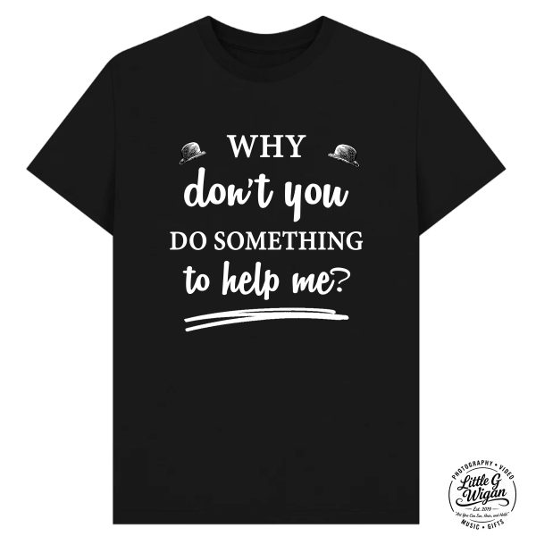 "Why Don't You Something to Help Me?"