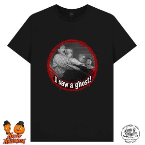 Live Ghost "I saw a ghost" T-Shirt